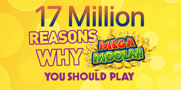 17 million jackpot is reason enough to try Mega Moolah once in your lifetime