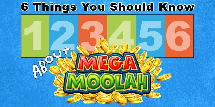 6 things you should know about Mega Moolah