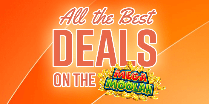 All the best deals on the Mega Moolah