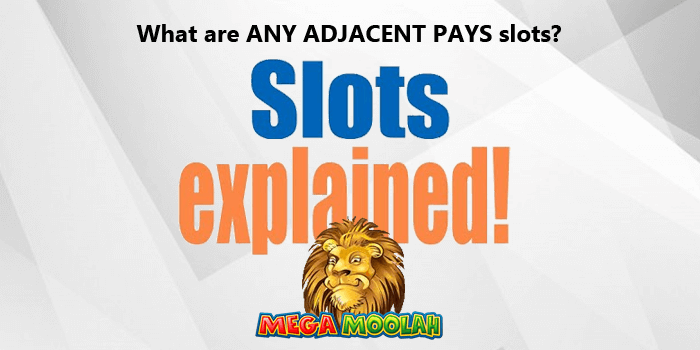 Any Adjacent Pays slots explained