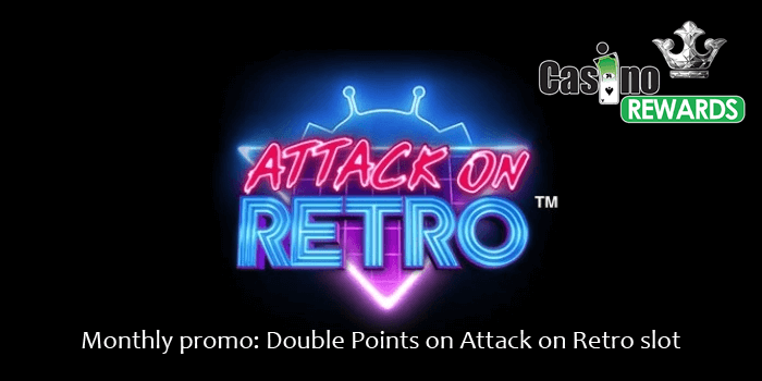 Attack on Retro slot double points at Casino Rewards in March 2020
