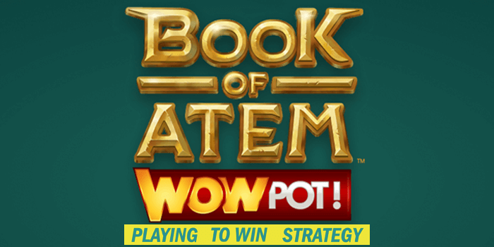 Book of Atem Wowpot game strategy