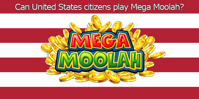 Can U.S. citizens play Mega Moolah when residing in a country where online gambling is allowed?