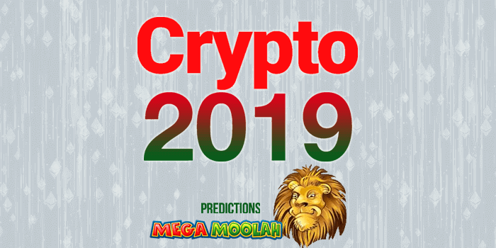Mega Moolah's crypto predictions for 2019