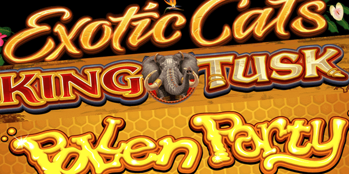 Exotic Cats, King Tusk and Pollen Party slots