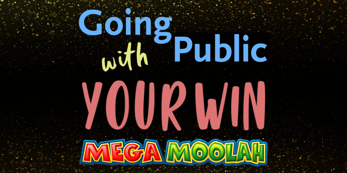 Should you go public about your Mega Moolah win?