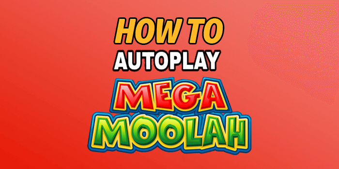 About the Autoplay feature on Mega Moolah