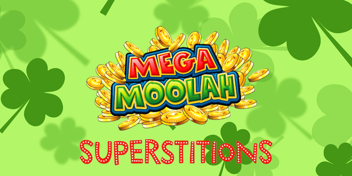 Superstitions to bring you luck playing Mega Moolah