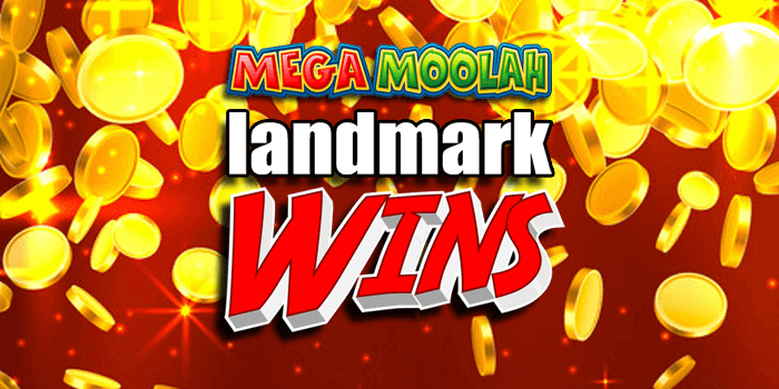 The landmark wins on Mega Moolah