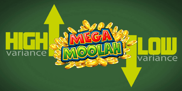 Is Mega Moolah a low or high variance game?