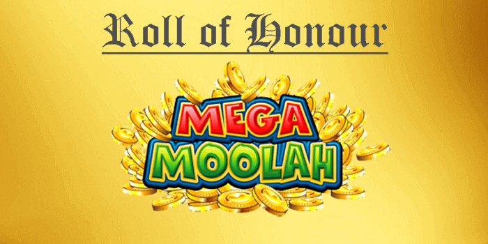 The roll of honour for the Mega Moolah jackpot winners