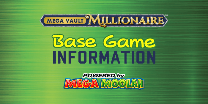Mega Vault Millionaire slot's base game information