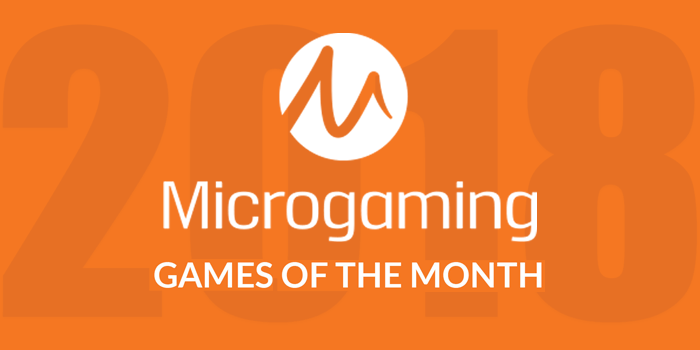 Microgaming Games of the Month 2018