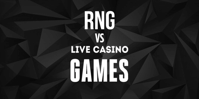 The differences between RNG games vs Live Casino Games