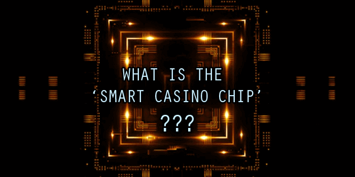 The Smart Casino Chip: What is It and does it exist?