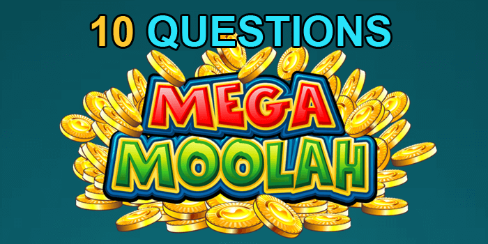 Top 10 Mega Moolah questions people ask