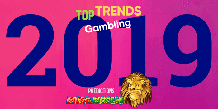 8 gambling trends to watch in 2019