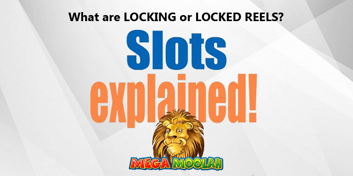 What are locking or locked reels in slots?