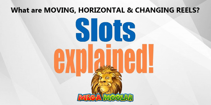 Moving, Horizontal and Changing reels explained