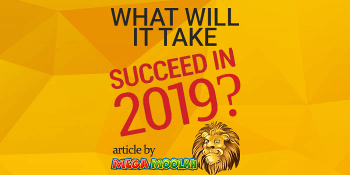 What will it take to succeed in 2019 in online gambling