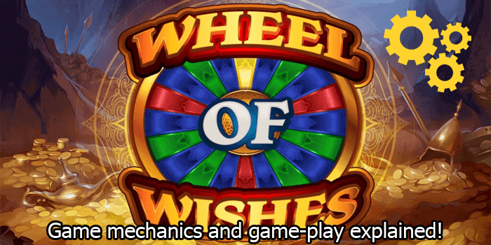 Wheel of Wishes game mechanics and game-play explained