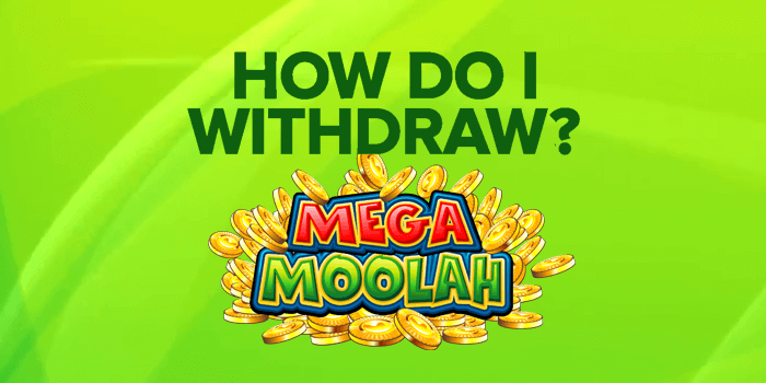 How to withdraw your Mega Moolah winnings