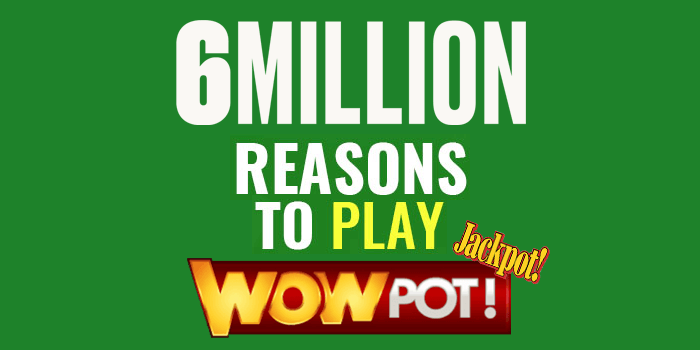 Wowpot Jackpot smashed through 6 million